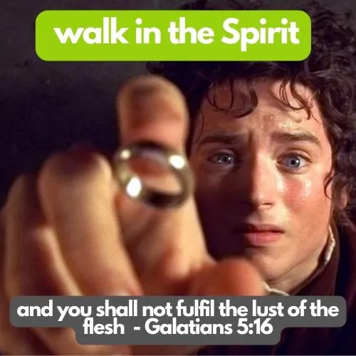 Walk in the Spirit and ye shall not fulfill the lust of the flesh.  Galatians 5:16 